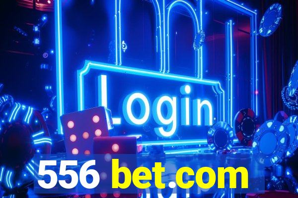 556 bet.com